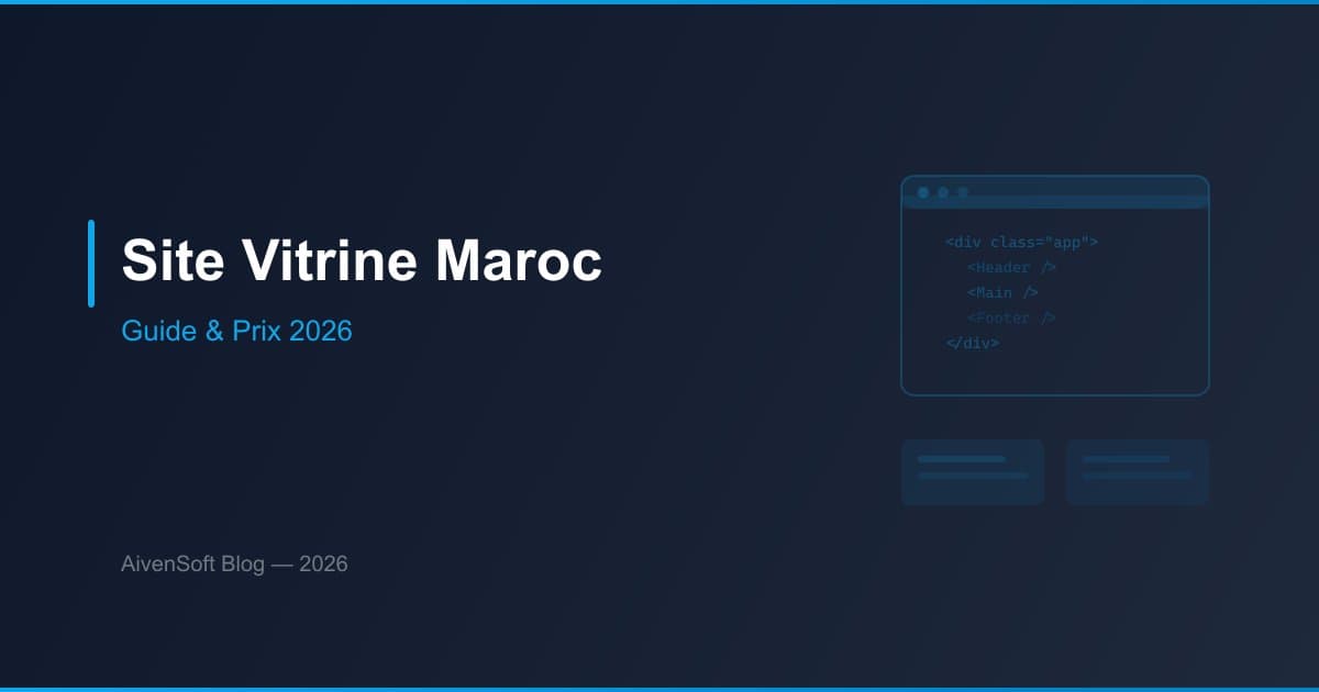 Création Site Vitrine au Maroc : Guide Complet & Prix 2026