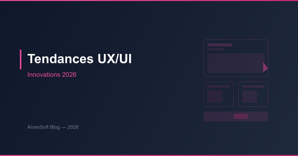 Tendances UX/UI en 2026 : les innovations à suivre